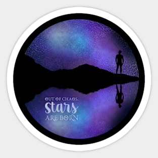 Out of chaos, Stars are born Sticker
